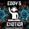 eDDY'S  eXOTICA