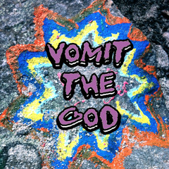 VOMIT THE GOD