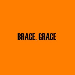 Brace, Grace (torino)
