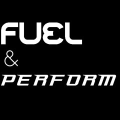 Fuel & Perform