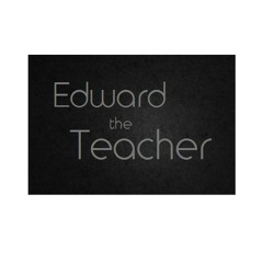Edward the Teacher