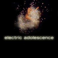 Electric Adolescence