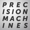 Precision Machines