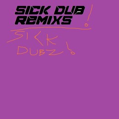 Really sick dub remixs