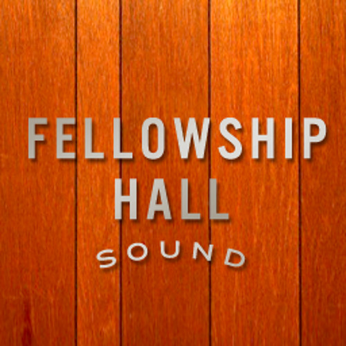 Fellowship Hall Sound’s avatar