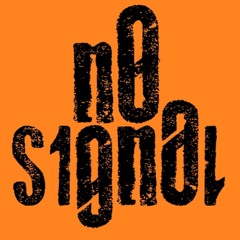 n0 s1gnal