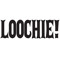LOOCHIE!