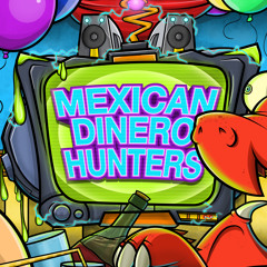Mexican Dinero Hunters
