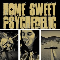 Home Sweet Psychedelic