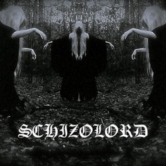 SCHIZOLORD