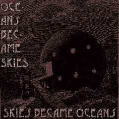 Oceans Became Skies