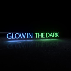 Glow In The Dark