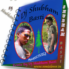 DJ Shubham Basti {Sbk}