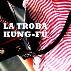 La Troba Kung-Fú