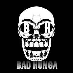 BAD HUNGA