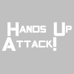 Hands Up Attack!