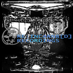 Re:IncArN8ed Rec. Dj Sets