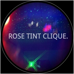 Rose Tint Clique