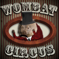 Wombat Circus