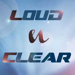 -Loud N Clear-