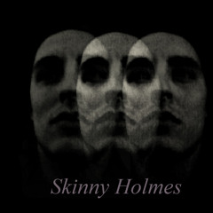 Skinny Holmes