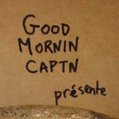 goodmornincaptn