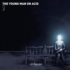 The Young Man On Acid v.2