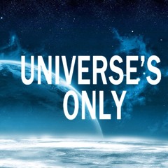 Universe's Only