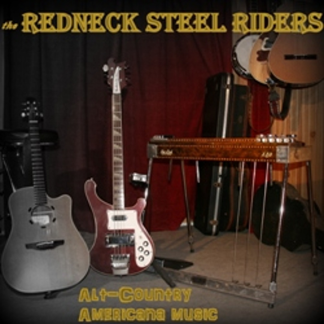 Stream **Redneck Steel Riders** music | Listen to songs, albums ...