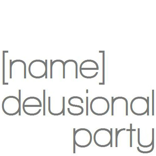 [name] delusional party’s avatar