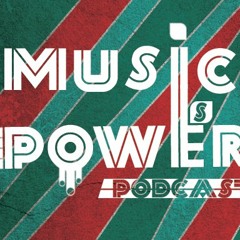 Music Is Power Podcast