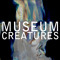 museum creatures