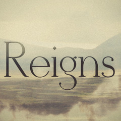 Reigns