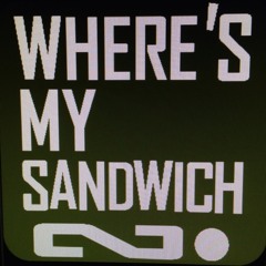 where's my sandwich?
