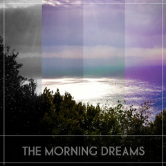 The Morning Dreams