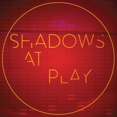ShadowsAtPlay