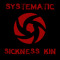 Systematic Sickness Kin