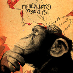 Manipulated Monkeys