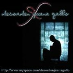 Desorden Juana Gallo