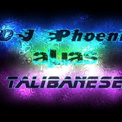 DJPhoenix aliasTalibanese