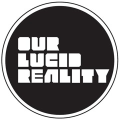 Our Lucid Reality