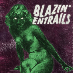 Blazin Entrails