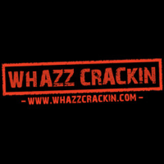 WhaZZ Crackin'