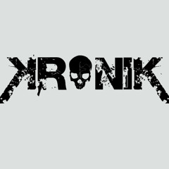 KRONIK - MASHUP (KTN, META, SKRILLEX, KOAN SOUND, Bar9, Dirtyphonics, 501)