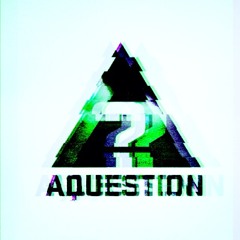 Aquestion