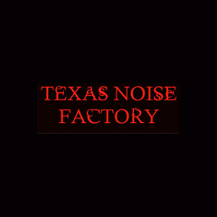 Texas Noise Factory 2