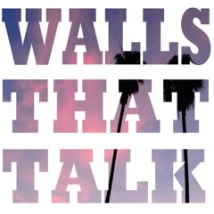Walls That Talk