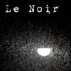 Le Noir - Portrait [21.12.2012]