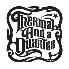 Thermal And A Quarter