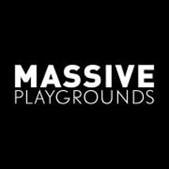 Massive Playgrounds